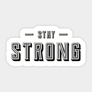 Stay Strong Sticker